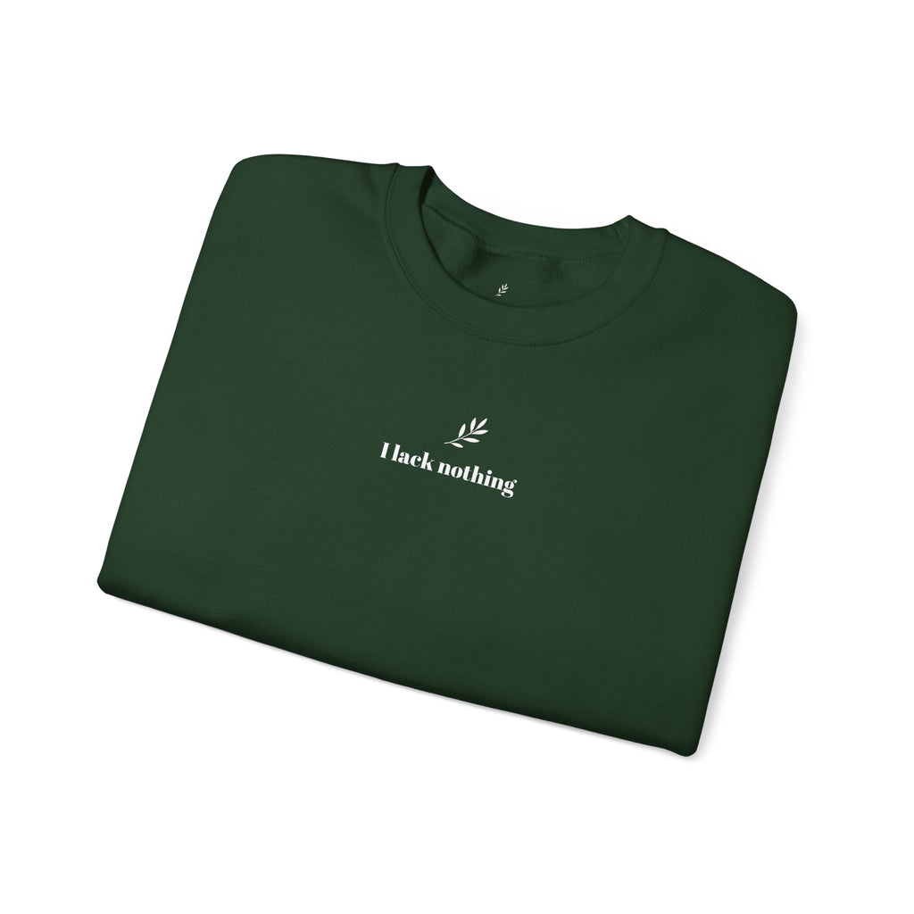 "I lack nothing" Sweatshirt - Unisex