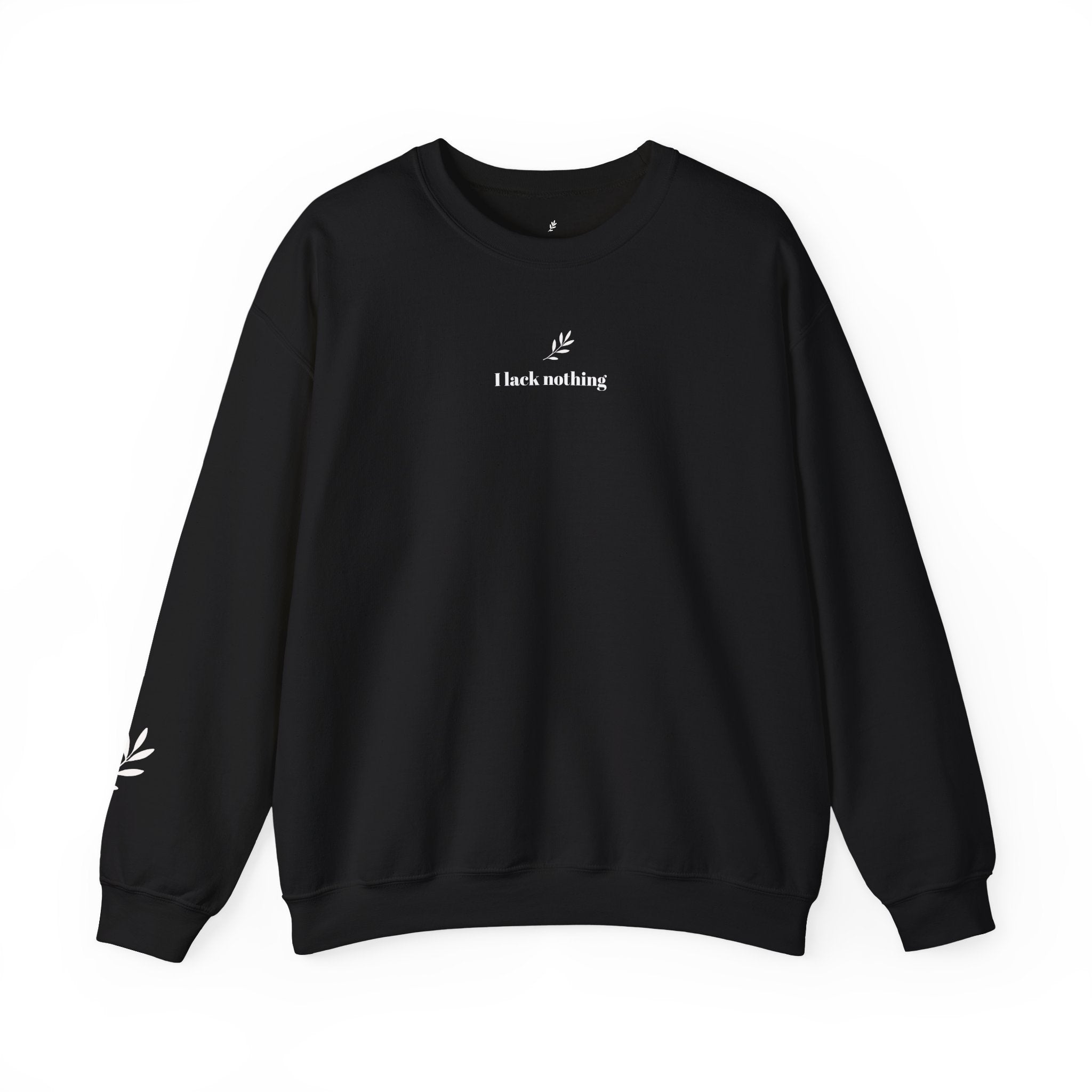 "I lack nothing" Sweatshirt - Unisex
